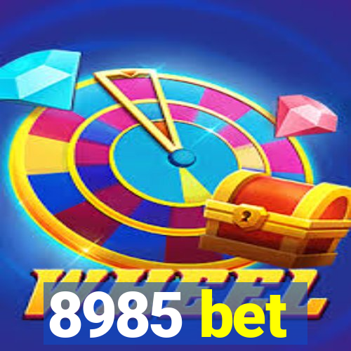 8985 bet